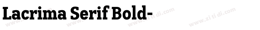 Lacrima Serif Bold字体转换 Lacrima Serif Bold字体转换